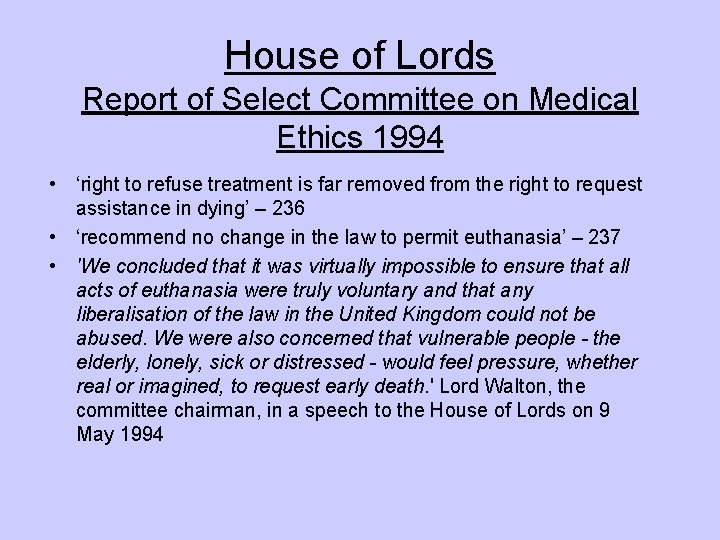 House of Lords Report of Select Committee on Medical Ethics 1994 • ‘right to