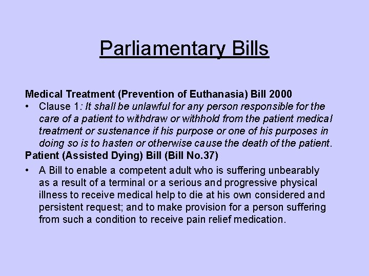 Parliamentary Bills Medical Treatment (Prevention of Euthanasia) Bill 2000 • Clause 1: It shall