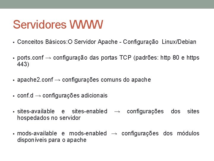 Servidores WWW § Conceitos Básicos: O Servidor Apache - Configuração Linux/Debian § ports. conf