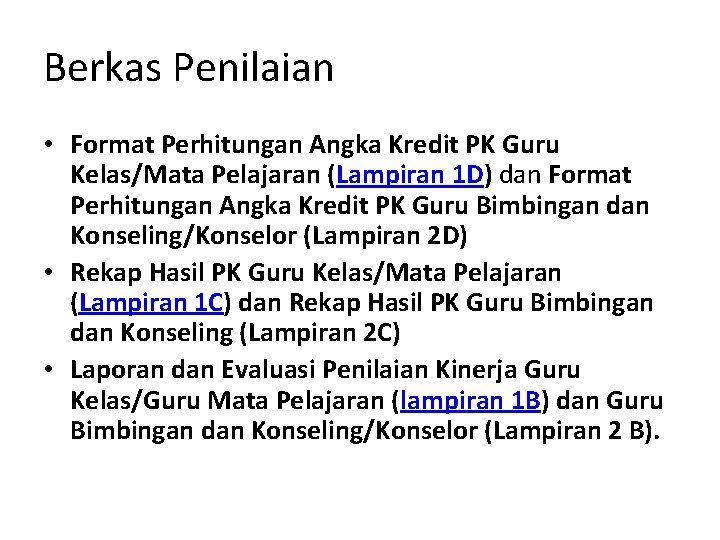 Berkas Penilaian • Format Perhitungan Angka Kredit PK Guru Kelas/Mata Pelajaran (Lampiran 1 D)