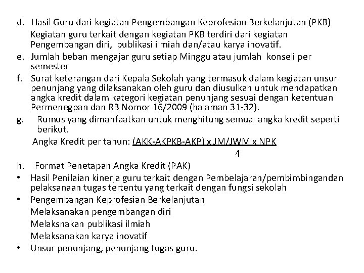 d. Hasil Guru dari kegiatan Pengembangan Keprofesian Berkelanjutan (PKB) Kegiatan guru terkait dengan kegiatan