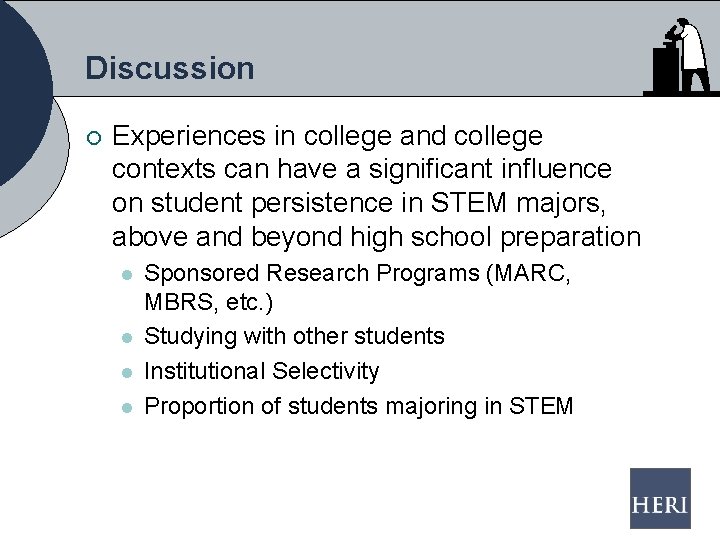 Discussion ¡ Experiences in college and college contexts can have a significant influence on