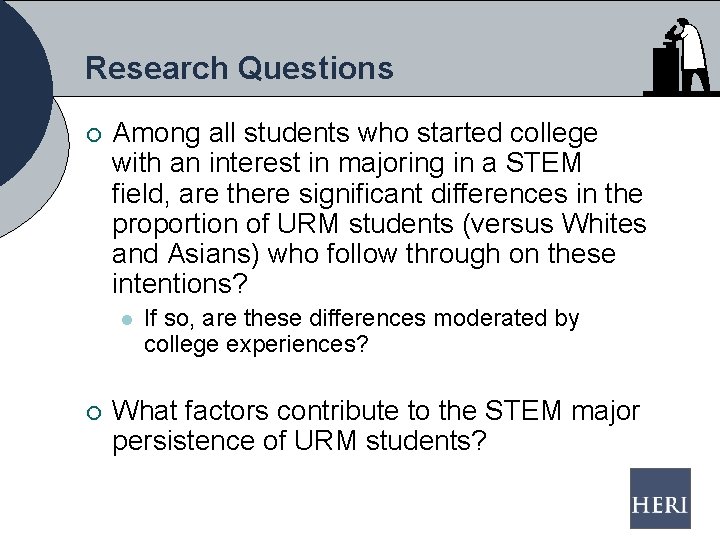 Research Questions ¡ Among all students who started college with an interest in majoring