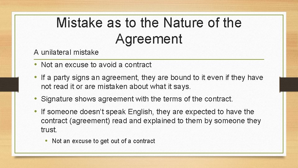 Mistake as to the Nature of the Agreement A unilateral mistake • Not an