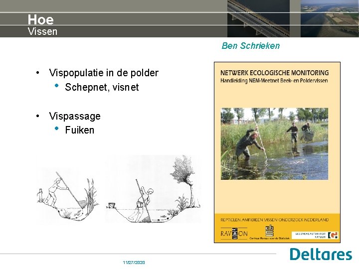 Hoe Vissen Ben Schrieken • Vispopulatie in de polder • Schepnet, visnet • Vispassage