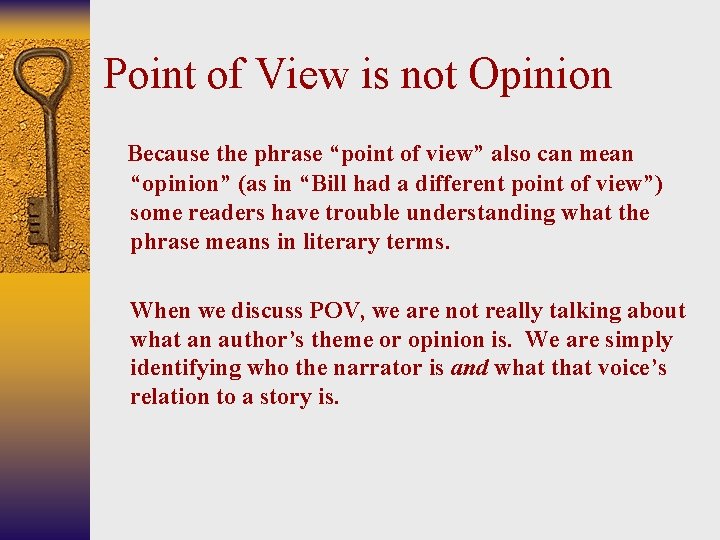 Point of View is not Opinion Because the phrase “point of view” also can