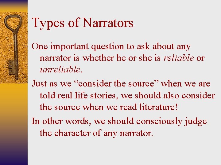 Types of Narrators One important question to ask about any narrator is whether he