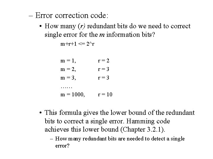 – Error correction code: • How many (r) redundant bits do we need to