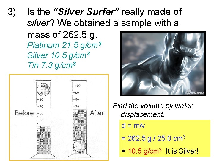 3) Is the “Silver Surfer” really made of silver? We obtained a sample with