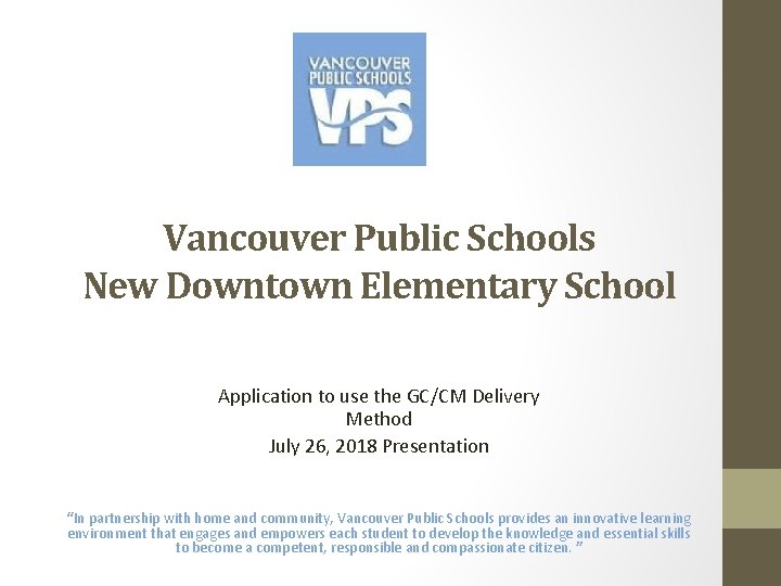Vancouver Public Schools New Downtown Elementary School Application to use the GC/CM Delivery Method