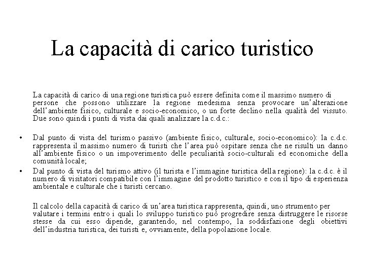 La capacità di carico turistico La capacità di carico di una regione turistica può