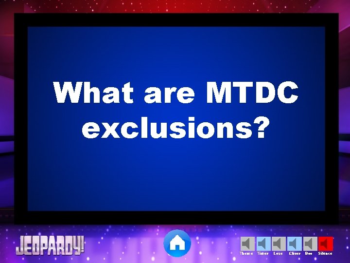 What are MTDC exclusions? Theme Timer Lose Cheer Boo Silence 