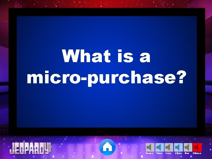 What is a micro-purchase? Theme Timer Lose Cheer Boo Silence 