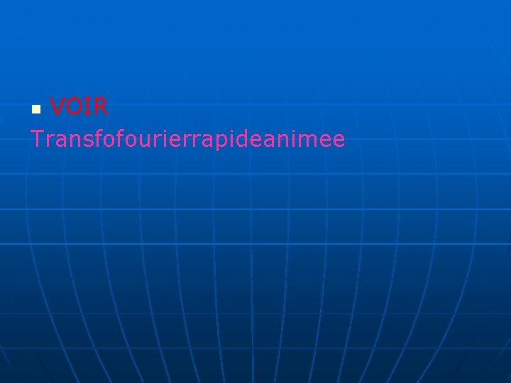 VOIR Transfofourierrapideanimee n 