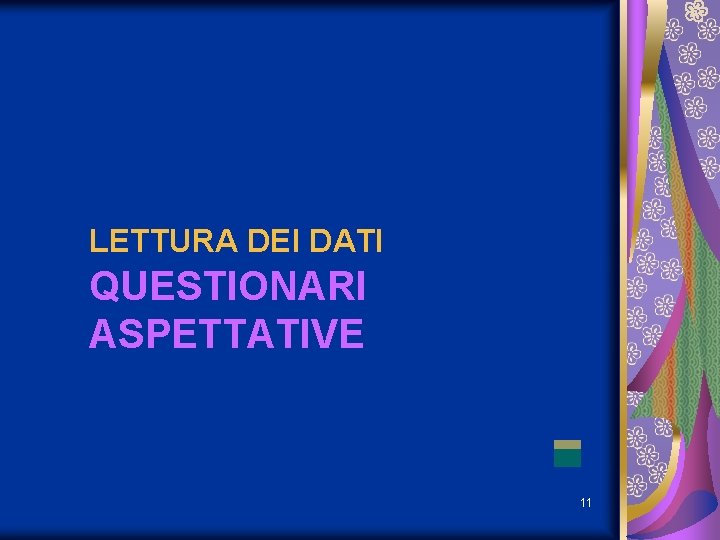 LETTURA DEI DATI QUESTIONARI ASPETTATIVE 11 