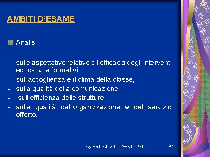 AMBITI D’ESAME Analisi - sulle aspettative relative all’efficacia degli interventi educativi e formativi -