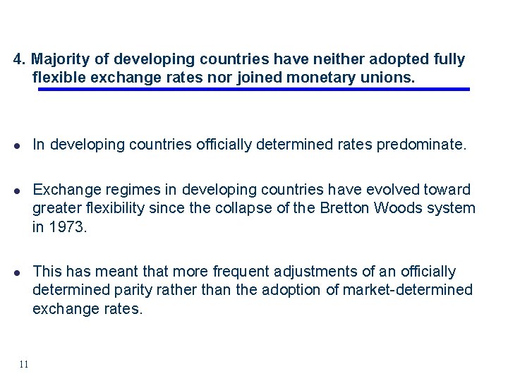 4. Majority of developing countries have neither adopted fully flexible exchange rates nor joined