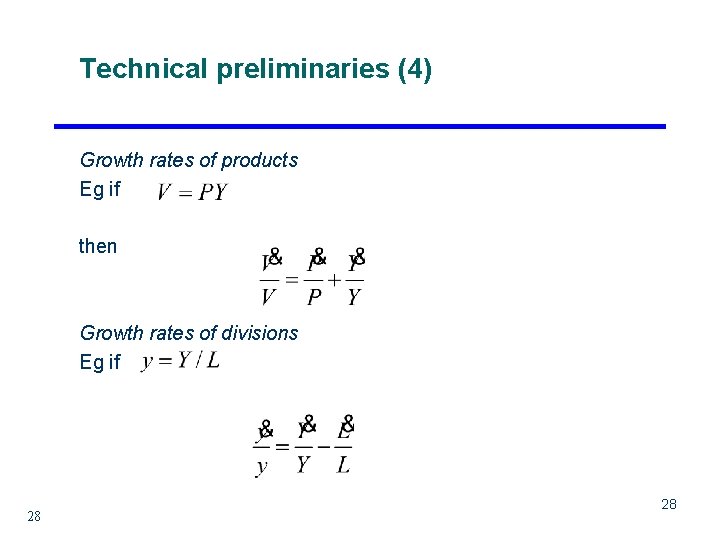 Technical preliminaries (4) Growth rates of products Eg if then Growth rates of divisions