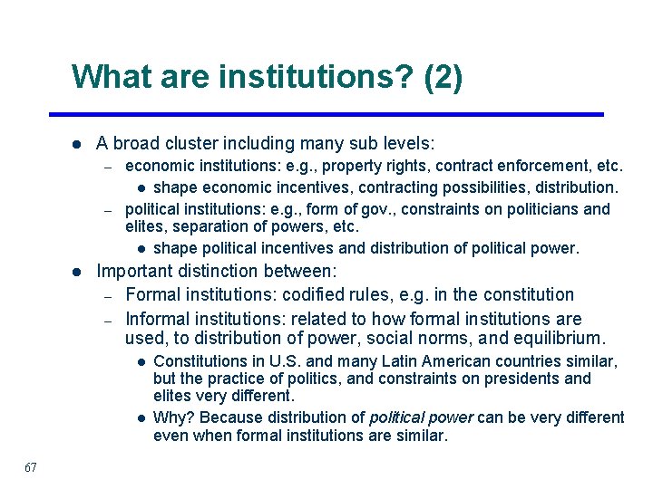 What are institutions? (2) l A broad cluster including many sub levels: – –