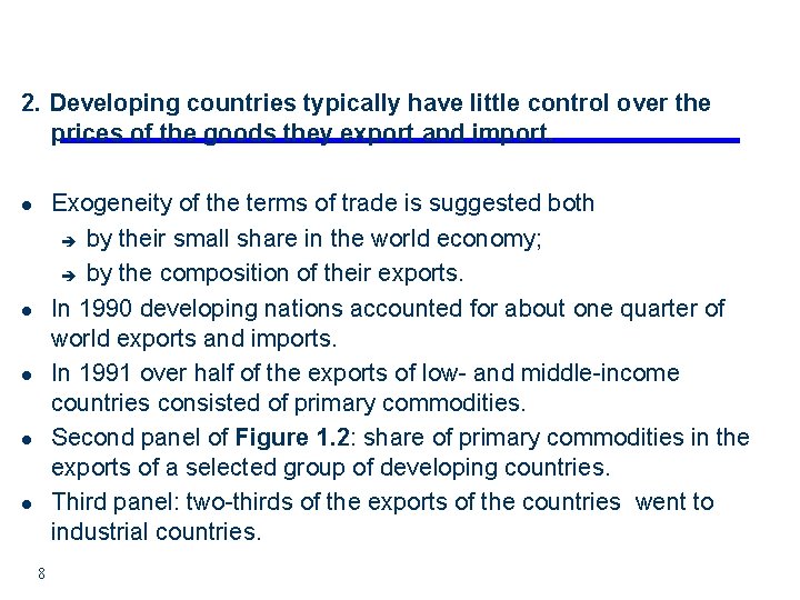 2. Developing countries typically have little control over the prices of the goods they