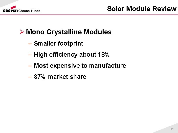 Solar Module Review Ø Mono Crystalline Modules – Smaller footprint – High efficiency about