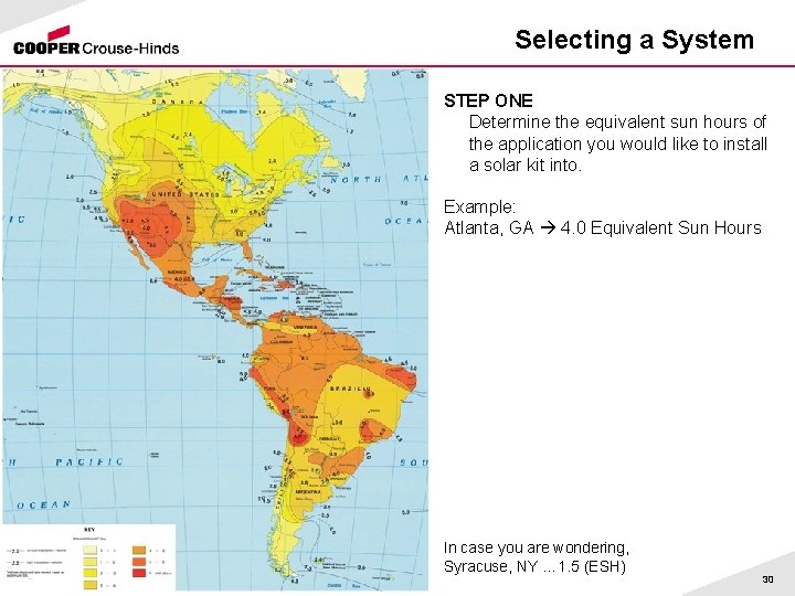Selecting a System STEP ONE Determine the equivalent sun hours of the application you