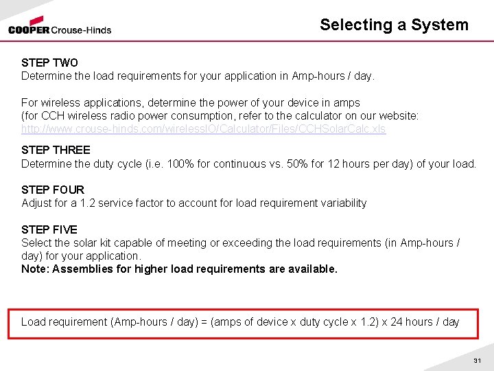 Selecting a System STEP TWO Determine the load requirements for your application in Amp-hours