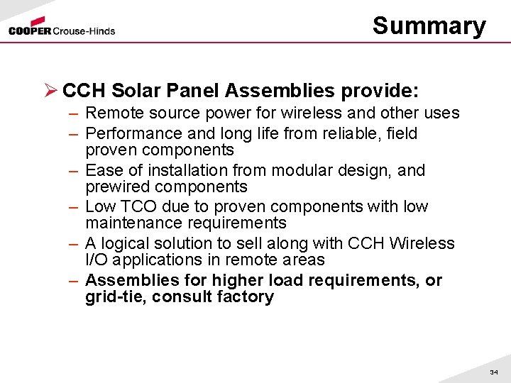 Summary Ø CCH Solar Panel Assemblies provide: – Remote source power for wireless and