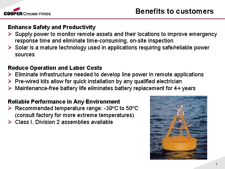Benefits to customers Enhance Safety and Productivity Ø Supply power to monitor remote assets