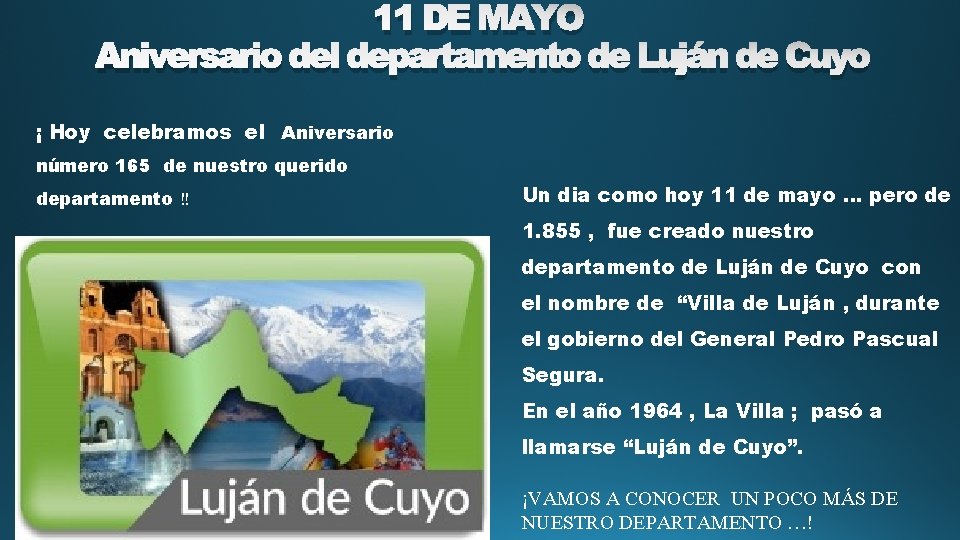 11 DE MAYO Aniversario del departamento de Luján de Cuyo ¡ Hoy celebramos el