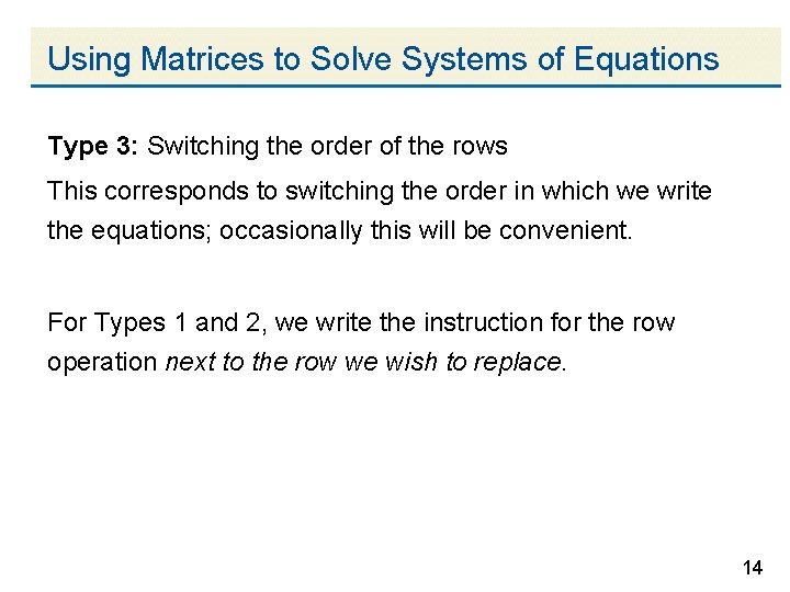 Using Matrices to Solve Systems of Equations Type 3: Switching the order of the