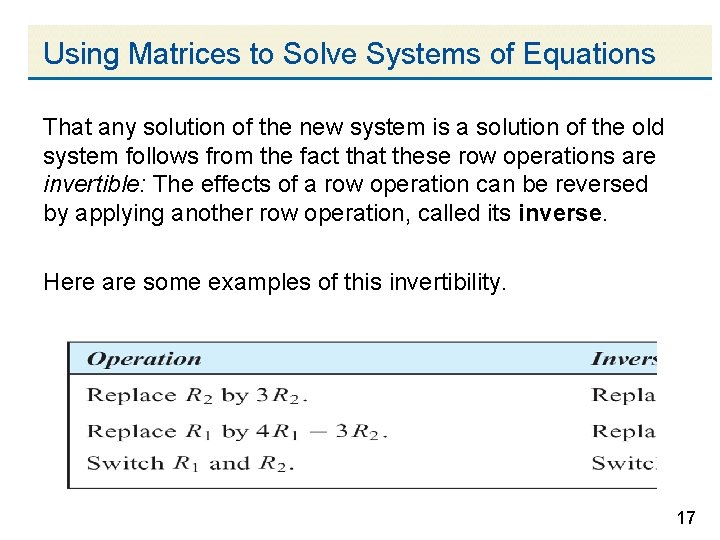 Using Matrices to Solve Systems of Equations That any solution of the new system