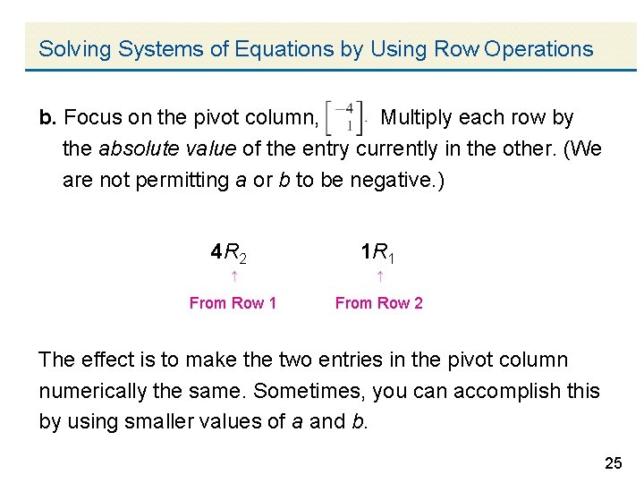 Solving Systems of Equations by Using Row Operations b. Focus on the pivot column,