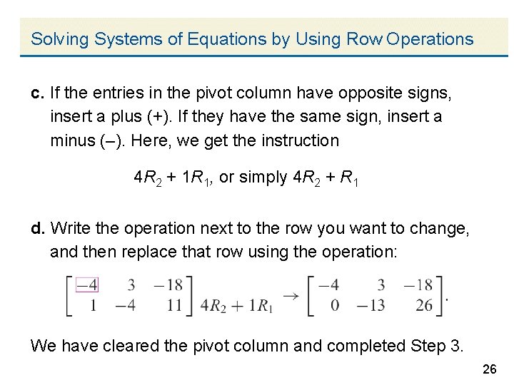 Solving Systems of Equations by Using Row Operations c. If the entries in the