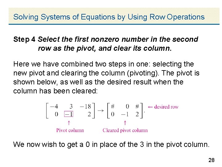 Solving Systems of Equations by Using Row Operations Step 4 Select the first nonzero