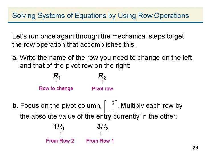 Solving Systems of Equations by Using Row Operations Let’s run once again through the