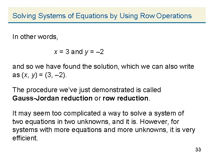 Solving Systems of Equations by Using Row Operations In other words, x = 3