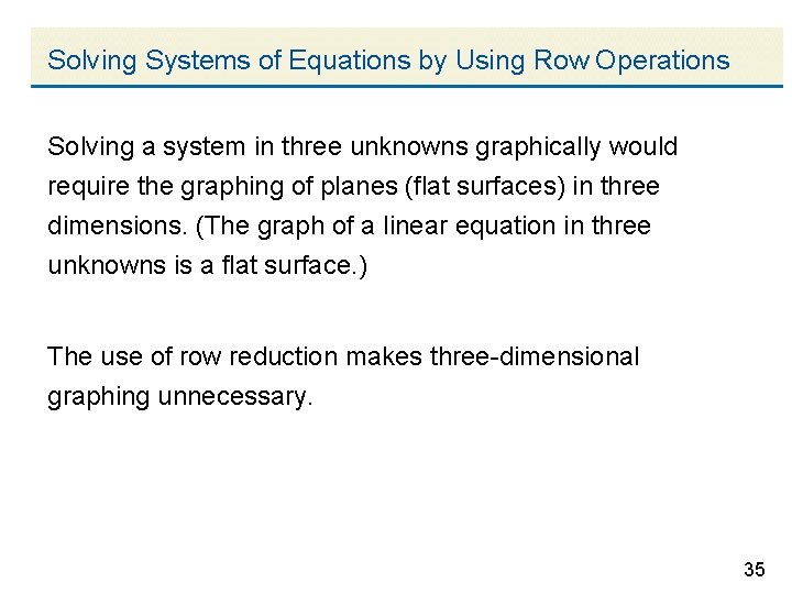Solving Systems of Equations by Using Row Operations Solving a system in three unknowns