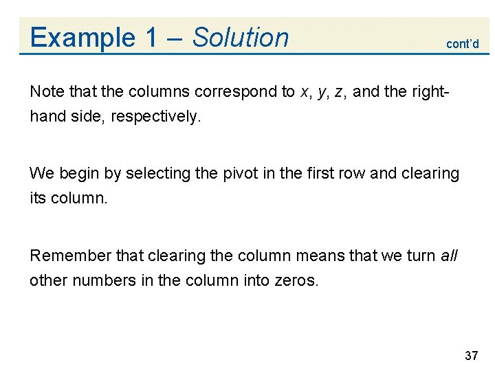 Example 1 – Solution cont’d Note that the columns correspond to x, y, z,