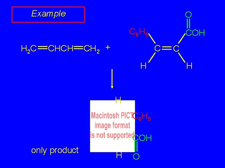 Example O C 6 H 5 H 2 C CHCH CH 2 + C