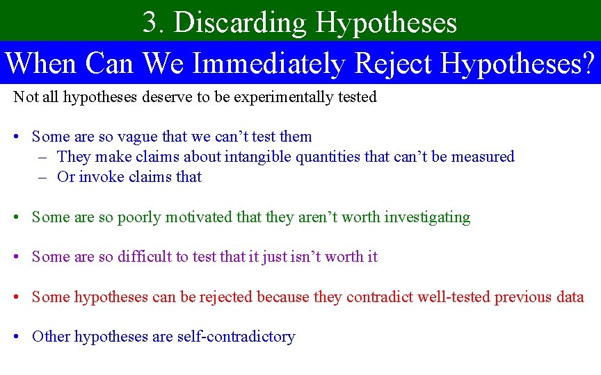 3. Discarding Hypotheses When Can We Immediately Reject Hypotheses? Not all hypotheses deserve to