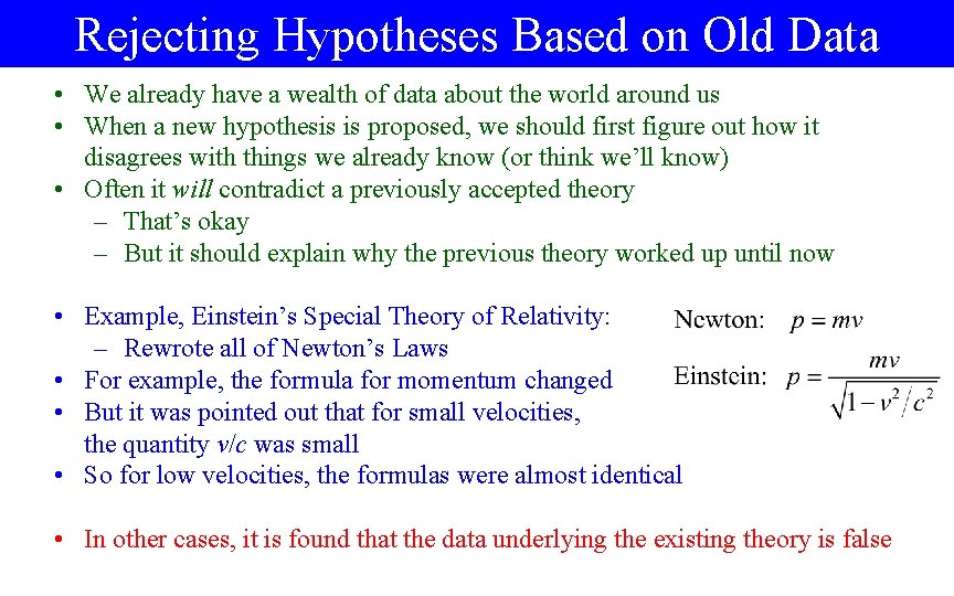 Rejecting Hypotheses Based on Old Data • We already have a wealth of data