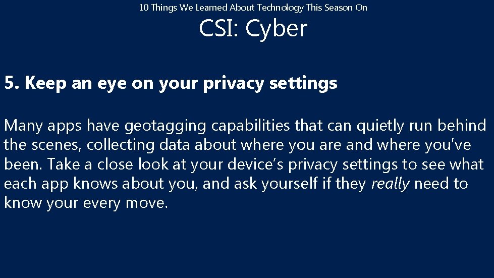 10 Things We Learned About Technology This Season On CSI: Cyber 5. Keep an
