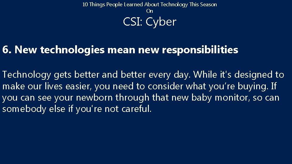 10 Things People Learned About Technology This Season On CSI: Cyber 6. New technologies