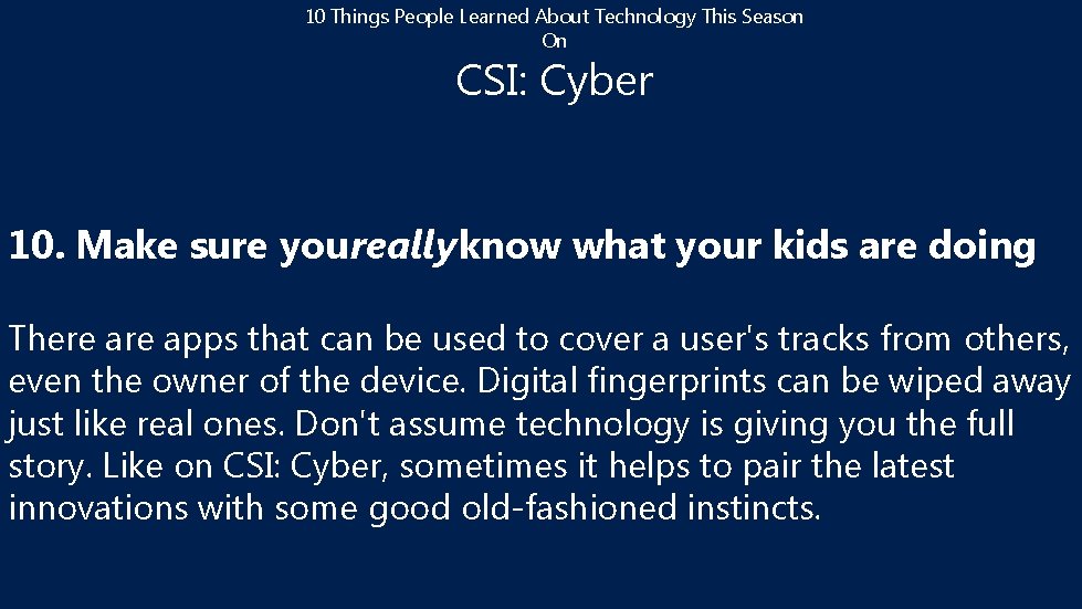 10 Things People Learned About Technology This Season On CSI: Cyber 10. Make sure