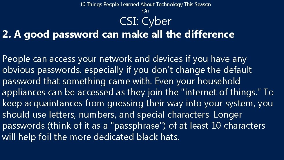 10 Things People Learned About Technology This Season On CSI: Cyber 2. A good