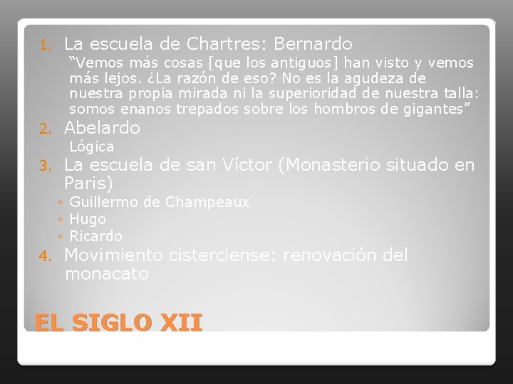 1. La escuela de Chartres: Bernardo “Vemos más cosas [que los antiguos] han visto