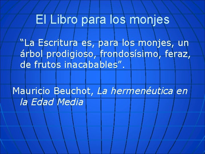 El Libro para los monjes “La Escritura es, para los monjes, un árbol prodigioso,