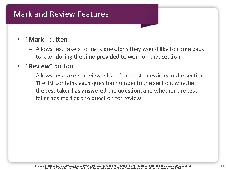 Mark and Review Features • “Mark” button – Allows test takers to mark questions