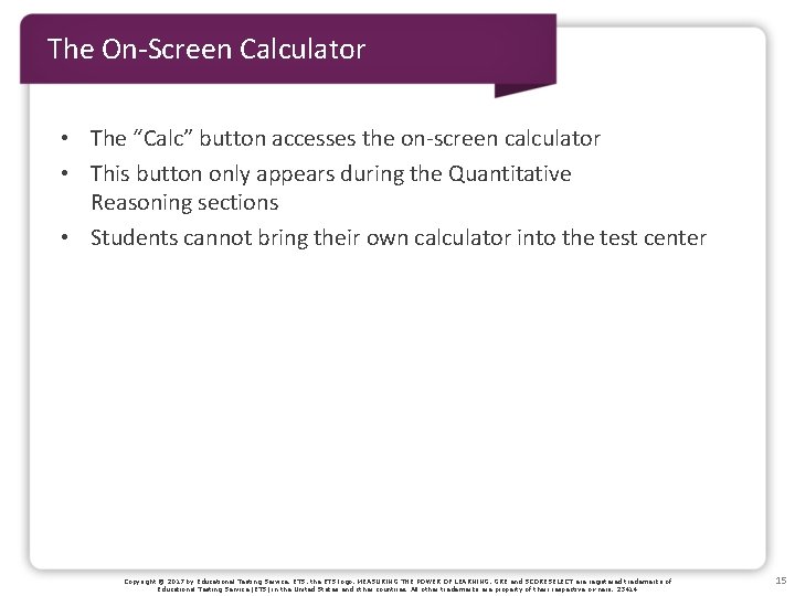 The On-Screen Calculator • The “Calc” button accesses the on-screen calculator • This button